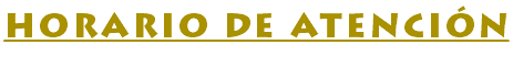 HORARIO DE ATENCIÓN
